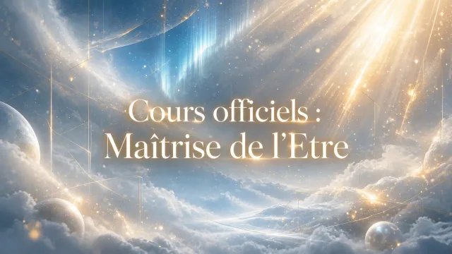 UNIVERS - MAÎTRISE DE L'ÊTRE