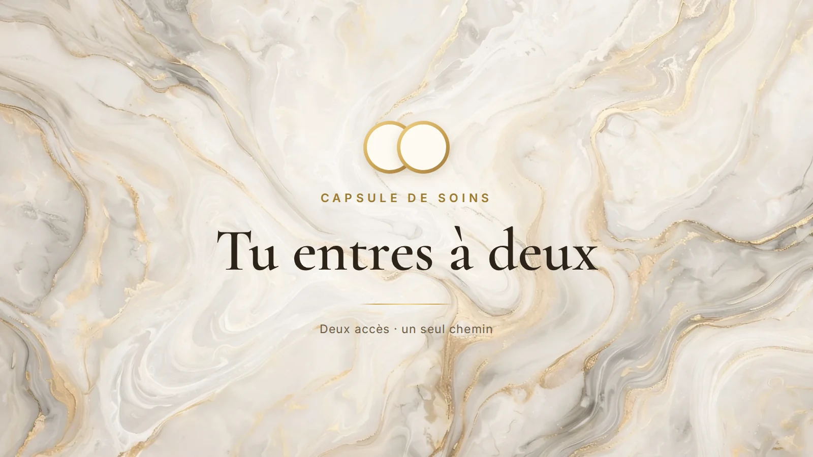 CAPSULE DE SOINS — Tu entres à deux